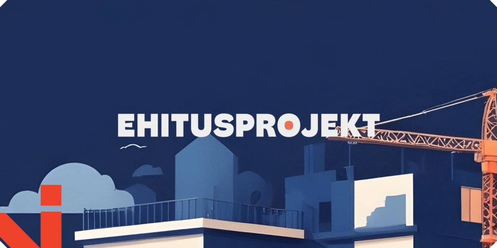 TÖÖRIIST: Kuidas saada hea ehitusprojekt?